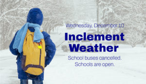 Inclement Weather: School buses cancelled. Schools are open.